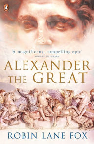 Alexander the Great Robin Lane Fox Author