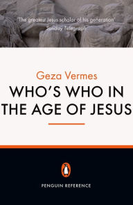 Who's Who in the Age of Jesus Geza Vermes Author