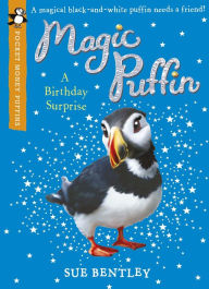 Magic Puffin: A Birthday Surprise (Pocket Money Puffin) Sue Bentley Author