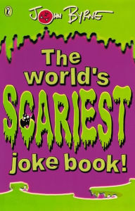 The World's Scariest Jokebook John Byrne Author