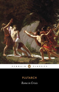 Rome in Crisis Plutarch Author