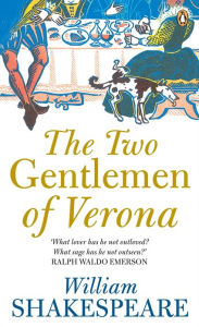 The Two Gentlemen of Verona William Shakespeare Author