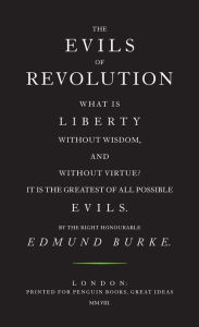 The Evils of Revolution Edmund Burke Author