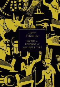 The Penguin Book of Myths and Legends of Ancient Egypt Joyce Tyldesley Author