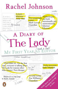 A Diary of The Lady: My First Year As Editor Rachel Johnson Author