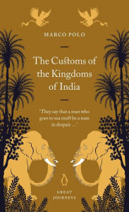 The Customs of the Kingdoms of India Marco Polo Author