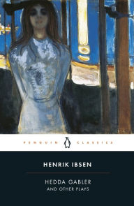 Hedda Gabler and Other Plays Henrik Ibsen Author