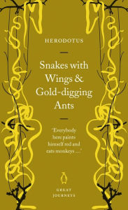 Snakes with Wings and Gold-digging Ants