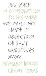 In Consolation to his Wife Plutarch Author