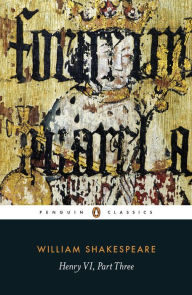 Henry VI Part Three William Shakespeare Author