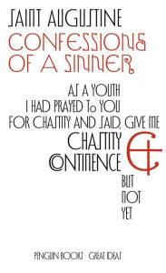 Confessions of a Sinner Saint Augustine Author