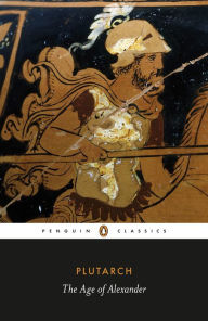 The Age of Alexander Plutarch Author