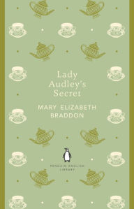 Lady Audley's Secret Mary Elizabeth Braddon Author