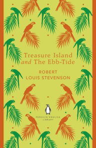 Treasure Island and The Ebb-Tide Robert Louis Stevenson Author