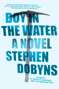 Boy in the Water: A Novel Stephen Dobyns Author