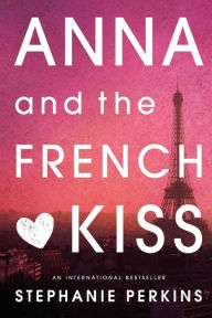 Anna and the French Kiss Stephanie Perkins Author