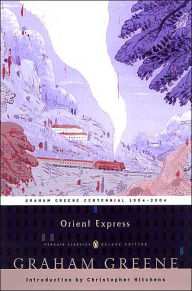 Orient Express: (Penguin Classics Deluxe Edition) Graham Greene Author
