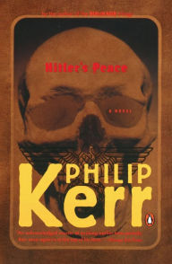 Hitler's Peace Philip Kerr Author