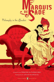 Philosophy in the Boudoir: Or, The Immoral Mentors (Penguin Classics Deluxe Edition) Marquis de Sade Author