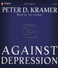 Against Depression - Peter D. Kramer