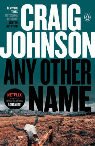 Any Other Name (Walt Longmire Series #10) Craig Johnson Author