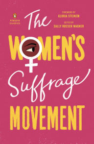 The Women's Suffrage Movement Sally Roesch Wagner Editor