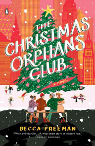 The Christmas Orphans Club: A Novel Becca Freeman Author