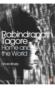 Home And The World (Modern Classics) Rabindranath Tagore Author