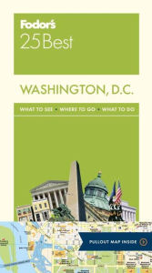 Fodor's Washington, D.C. 25 Best Fodor's Travel Publications Author