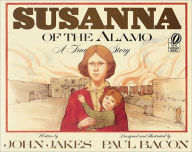 Susanna of the Alamo: A True Story John Jakes Author