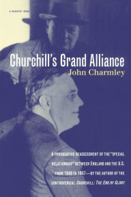 Churchill's Grand Alliance John Charmley Author
