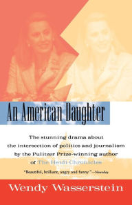 An American Daughter Wendy Wasserstein Author