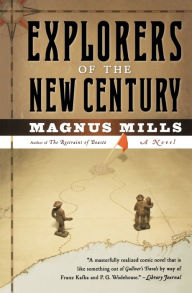 Explorers of the New Century Magnus Mills Author