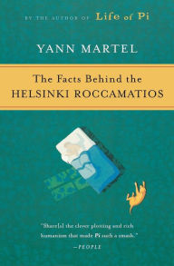 The Facts Behind The Helsinki Roccamatios Yann Martel Author