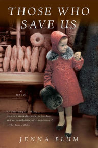 Those Who Save Us Jenna Blum Author