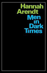 Men In Dark Times Hannah Arendt Author
