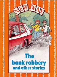 New Way Orange Level Core Book - The Bank Robbery and other stories (X6) - Ron Deadman