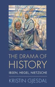The Drama of History by Kristin Gjesdal Hardcover | Indigo Chapters