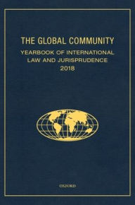 The Global Community Yearbook of International Law and Jurisprudence 2018 by Giuliana Ziccardi Capaldo Hardcover | Indigo Chapters