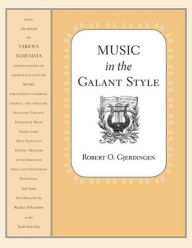 Music in the Galant Style Robert Gjerdingen Author