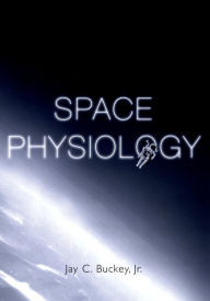 Space Physiology Jay C. Buckey Jr., M.D. Author