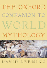 The Oxford Companion to World Mythology David Leeming Author