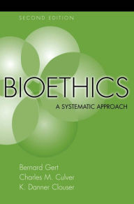 Bioethics: A Return to Fundamentals Bernard Gert Author
