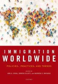 Immigration Worldwide: Policies, Practices, and Trends - Uma A. Segal