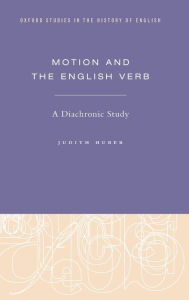 Motion and the English Verb: A Diachronic Study Judith Huber Author