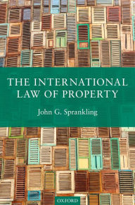 The International Law of Property John G. Sprankling Author