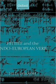 Hittite and the Indo-European Verb Jay H. Jasanoff Author