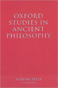 Oxford Studies in Ancient Philosophy: Volume XXXIV: Volume XXXIV David Sedley Author
