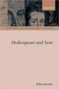 Shakespeare and Text John Jowett Author