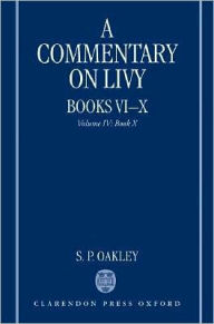 A Commentary on Livy, Books VI-X: Volume IV: Book X - S. P. Oakley